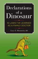 9781427798701-1427798702-Declarations of a Dinosaur: 10 Laws I've Learned as a Family Doctor
