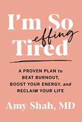 9780358697121-0358697123-I'm So Effing Tired: A Proven Plan to Beat Burnout, Boost Your Energy, and Reclaim Your Life