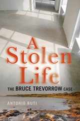 9781925815115-1925815110-A Stolen Life: The Bruce Trevorrow Case