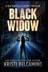 9781685332402-1685332404-Black Widow (Gia Santella Crime Thriller Series)