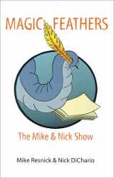 9780965956925-096595692X-Magic Feathers: The Mike & Nick Show
