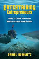 9781469662602-1469662604-Entertaining Entrepreneurs: Reality TV's Shark Tank and the American Dream in Uncertain Times