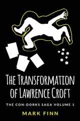 9781499339048-1499339046-The Transformation of Lawrence Croft (The Con-Dorks Saga)