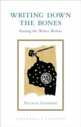 9781590307946-1590307941-Writing Down the Bones: Freeing the Writer Within (Shambhala Library)