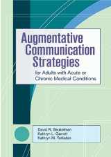 9781557668752-1557668752-Augmentative Communication Strategies for Adults with Acute or Chronic Medical Conditions