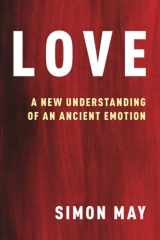 9780197650530-0197650538-Love: A New Understanding of an Ancient Emotion
