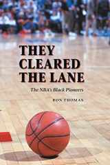 9780803294547-0803294549-They Cleared the Lane: The NBA's Black Pioneers