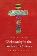 9780691157108-0691157103-Christianity in the Twentieth Century: A World History (The Princeton History of Christianity, 1)