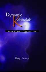 9781413402766-1413402763-Dynamic Kabbalah: Your Cosmic Connection