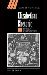 9780521812924-0521812925-Elizabethan Rhetoric: Theory and Practice (Ideas in Context, Series Number 63)