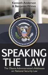 9780817916541-0817916547-Speaking the Law: The Obama Administration's Addresses on National Security Law (Hoover Institution Press Publication)