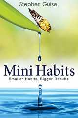 9781494882273-1494882272-Mini Habits: Smaller Habits, Bigger Results