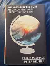 9780307719485-0307719480-The World in the Curl: An Unconventional History of Surfing