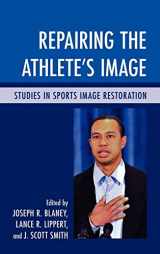 9780739138960-0739138960-Repairing the Athlete's Image: Studies in Sports Image Restoration