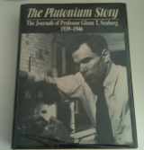 9780935470758-0935470751-The Plutonium Story: The Journals of Professor Glenn T. Seaborg 1939-1946