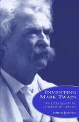 9780688127695-068812769X-Inventing Mark Twain: The Lives of Samuel Langhorne Clemens