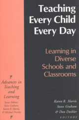 9781571290403-1571290400-Teaching Every Child Every Day: Learning in Diverse Schools and Classrooms (Advances in Teaching & Learning Series)
