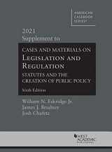 9781642429251-1642429252-Cases and Materials on Legislation and Regulation, Statutes and the Creation of Public Policy, 6th, 2021 Supplement (American Casebook Series)