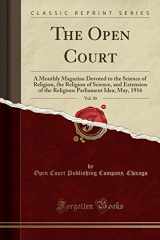 9781333431334-1333431333-The Open Court, Vol. 30: A Monthly Magazine Devoted to the Science of Religion, the Religion of Science, and Extension of the Religious Parliament Idea; May, 1916 (Classic Reprint)