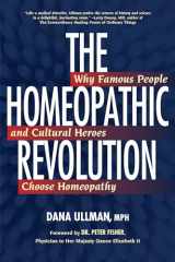 9781556436710-1556436718-The Homeopathic Revolution: Why Famous People and Cultural Heroes Choose Homeopathy