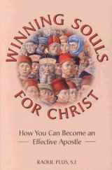 9780918477941-0918477948-Winning Souls for Christ: How You Can Become an Effective Apostle