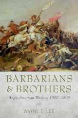 9780199737918-0199737916-Barbarians and Brothers: Anglo-American Warfare, 1500-1865