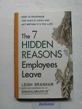 9780814408513-0814408516-The 7 Hidden Reasons Employees Leave: How To Recognize The Subtle Signs And Act Before It's Too Late