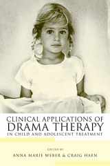 9780415948456-0415948452-Clinic Applications of Drama Therapy in Child and Adolescent Treatment