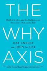 9781610393119-1610393112-The Why Axis: Hidden Motives and the Undiscovered Economics of Everyday Life