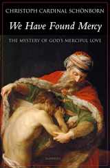 9781586174156-1586174150-We Have Found Mercy: The Mystery of God's Merciful Love