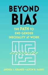 9781399801485-1399801481-Beyond Bias: The PATH to End Gender Inequality at Work