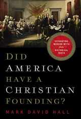 9781400211135-1400211131-Did America Have a Christian Founding?: Separating Modern Myth from Historical Truth