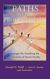 9780787966348-0787966347-Paths to the Professoriate: Strategies for Enriching the Preparation of Future Faculty