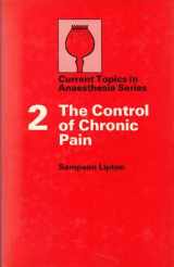 9780713143393-0713143398-The Control of Chronic Pain (Current Topics in Anaesthesia)