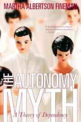 9781565849761-1565849760-The Autonomy Myth: A Theory Of Dependency