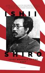 9781947766341-1947766341-Ishii Shiro: Josef Mengele of the East