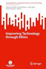 9783031529610-3031529618-Improving Technology Through Ethics (SpringerBriefs in Applied Sciences and Technology)