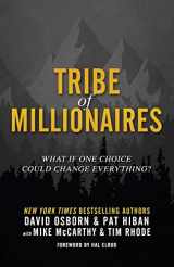 9780998288222-0998288225-Tribe of Millionaires: What if one choice could change everything?