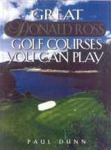 9781586670603-1586670603-Great Donald Ross Golf Courses You Can Play