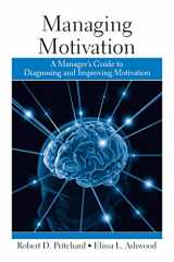9781841697130-1841697133-Managing Motivation: A Manager's Guide to Diagnosing and Improving Motivation