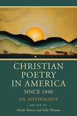 9781640608122-1640608125-Christian Poetry in America Since 1940: An Anthology