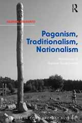 9781472460271-1472460278-Paganism, Traditionalism, Nationalism: Narratives of Russian Rodnoverie (Studies in Contemporary Russia)