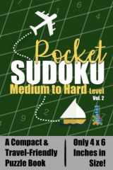 9781514381717-1514381710-Pocket Sudoku: Medium to Hard Level - A Compact & Travel-Friendly Sudoku Puzzle Book, Only 4x6 Inches in Size!