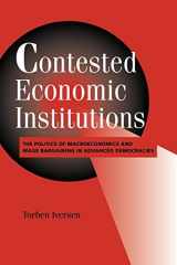 9780521645324-0521645328-Contested Economic Institutions: The Politics of Macroeconomics and Wage Bargaining in Advanced Democracies (Cambridge Studies in Comparative Politics)