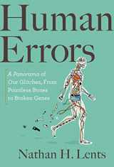 9781328974693-1328974693-Human Errors: A Panorama of Our Glitches, from Pointless Bones to Broken Genes