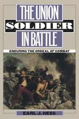 9780700614219-0700614214-The Union Soldier in Battle: Enduring the Ordeal of Combat