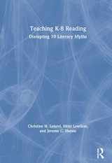 9780367335960-0367335964-Teaching K-8 Reading: Disrupting 10 Literacy Myths