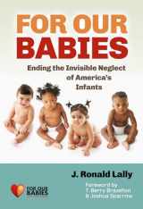 9780807754245-0807754242-For Our Babies: Ending the Invisible Neglect of America's Infants