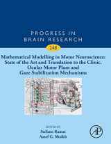 9780444642332-0444642331-Mathematical Modelling in Motor Neuroscience: State of the Art and Translation to the Clinic. Ocular Motor Plant and Gaze Stabilization Mechanisms (Volume 248) (Progress in Brain Research, Volume 248)