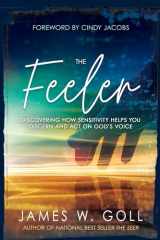 9781641235822-1641235829-The Feeler: Discovering How Sensitivity Helps You Discern and Act on God’s Voice